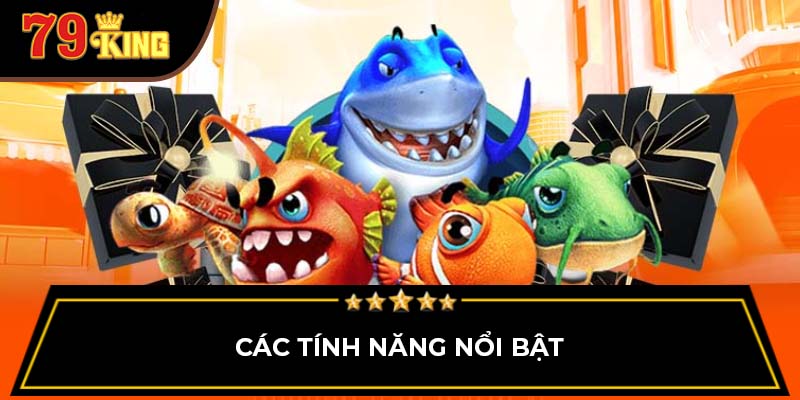 Các tính năng nổi bật