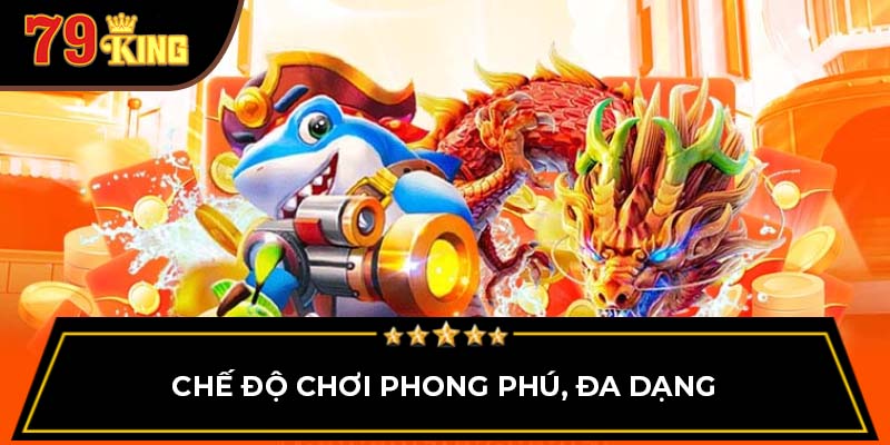 Chế độ chơi phong phú, đa dạng