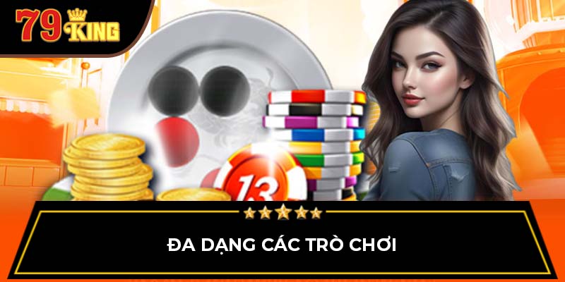 Đa dạng các trò chơi