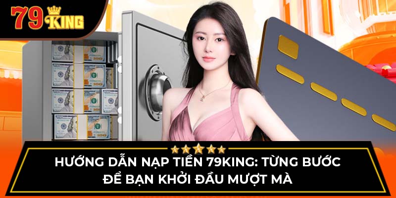 Hướng dẫn nạp tiền 79King