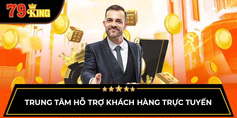 Trung tâm hỗ trợ khách hàng trực tuyến