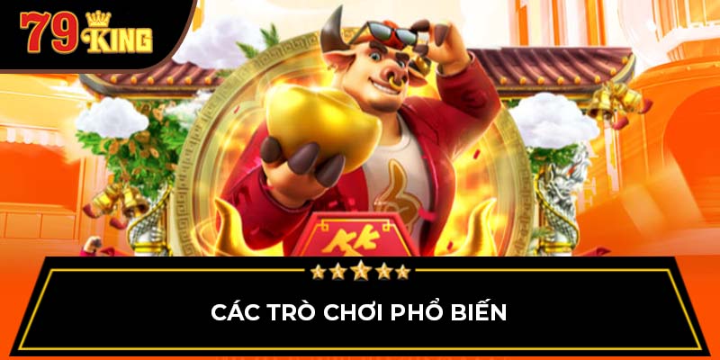 Các trò chơi phổ biến